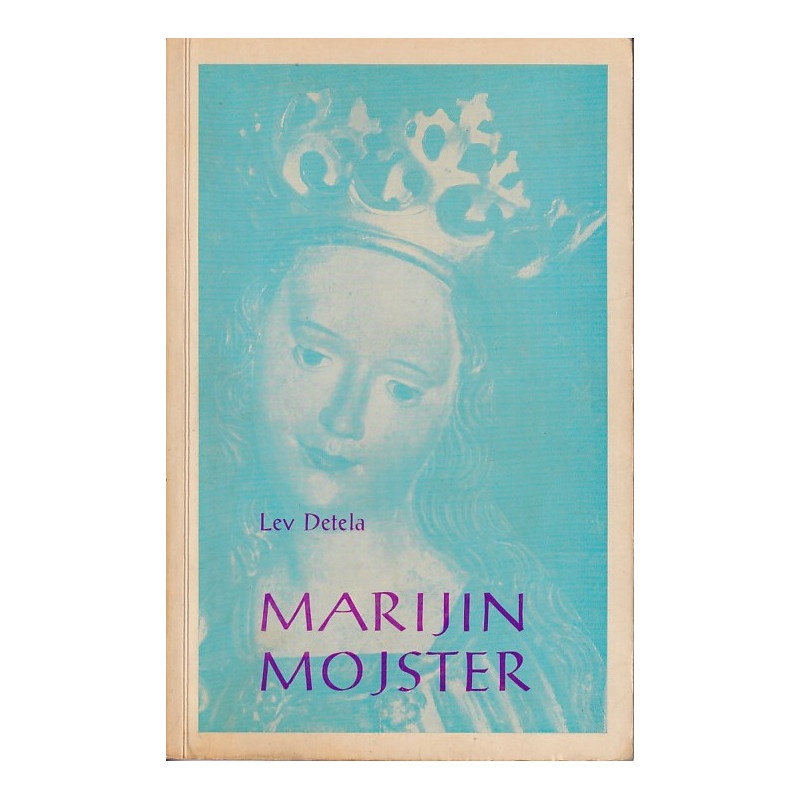 Lev Detela - Marijin mojster