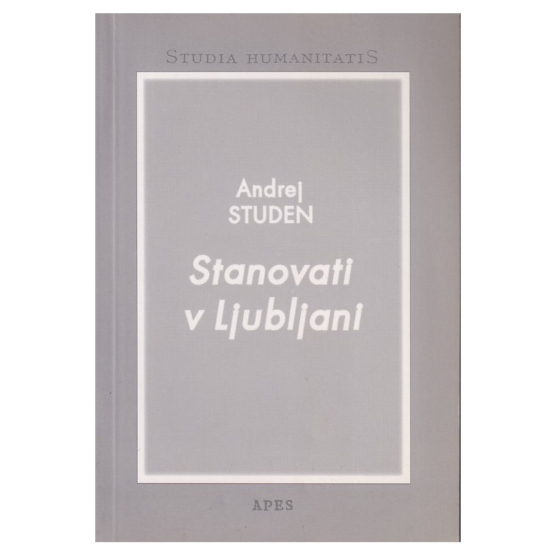 Andrej Studen - Stanovati v Ljubljani