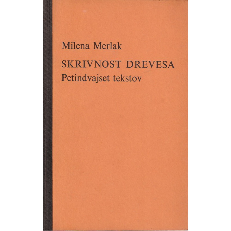 Milena Merlak - Skrivnost drevesa. Petindvajset tekstov