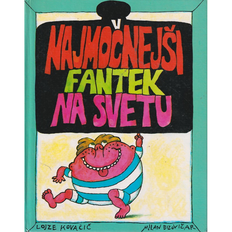 Lojze Kovačič - Najmočnejši fantek na svetu