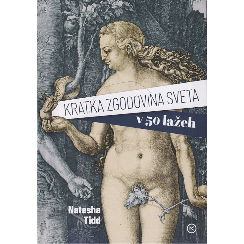 Natasha Tidd - Kratka zgodovina sveta v 50 lažeh