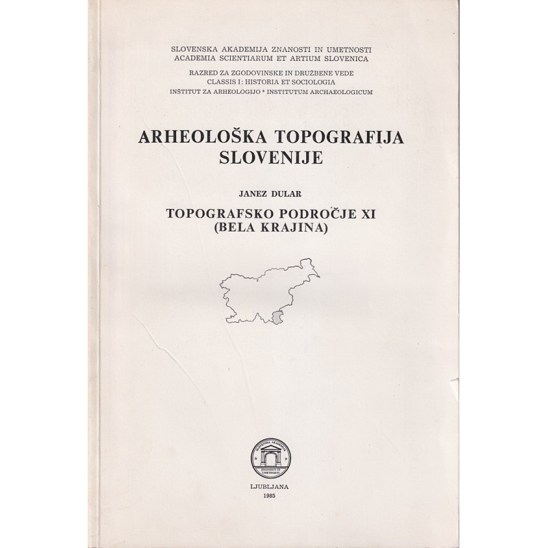 Janez Dular - Arheološka topografija Slovenije. Topografsko področje XI (Bela krajina)