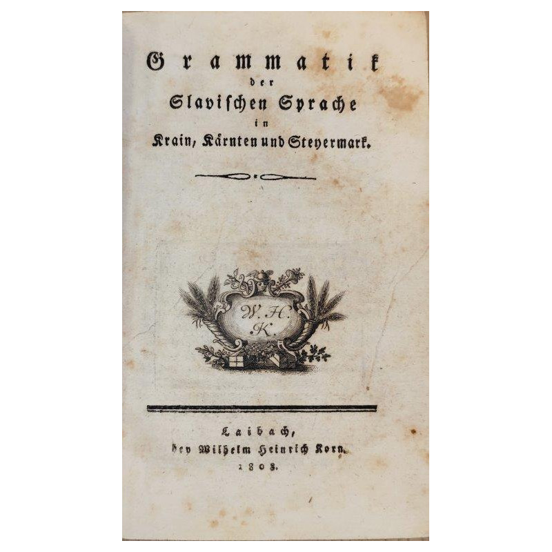 72. Jernej Kopitar - Grammatik der Slavischen Sprache in Krain, Kärnten und Steyermark