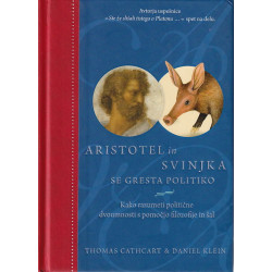Thomas Cathcart - Aristotel in svinjka se gresta politiko