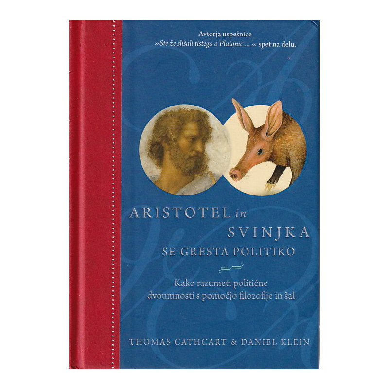 Thomas Cathcart - Aristotel in svinjka se gresta politiko
