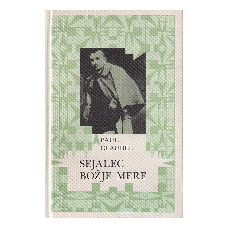 Paul Claudel - Sejalec božje mere