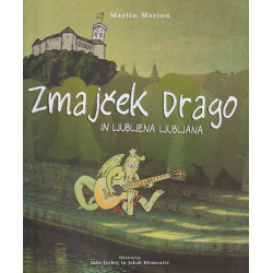 Martin Marion - Zmajček Drago in ljubljena Ljubljana