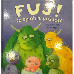 Angela McAllister - Fuj! To sploh ni pošast!