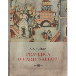 Puškin - Pravljica o carju Saltanu