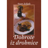 Ivan Seljak - Dobrote iz drobnice