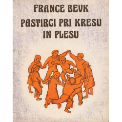 France Bevk - Pastirci pri kresu in plesu