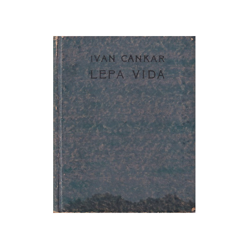 Ivan Cankar - Lepa Vida