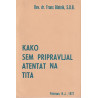 Franc Blatnik - Kako sem pripravljal atentat na Tita