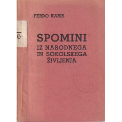 Ferdo Karis - Spomini iz narodnega sokolskega življenja