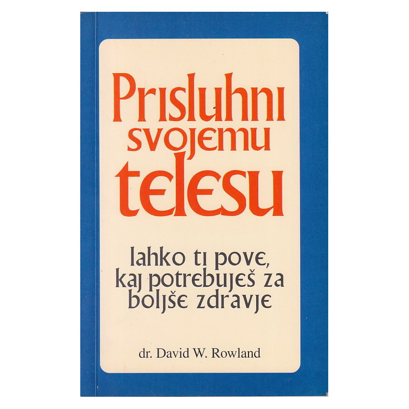 David W. Rowland - Prisluhni svojemu telesu