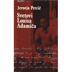 Izbrana pisma Louisa Adamiča in svetovi Louisa Adamiča 1-2