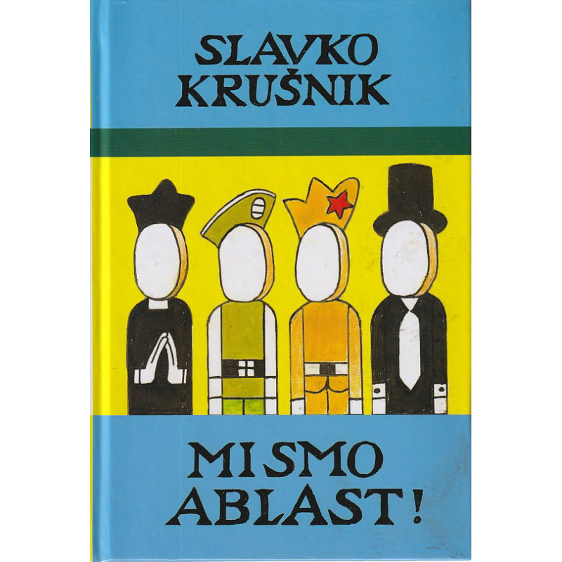 Slavko Krušnik - Mi smo ablast!
