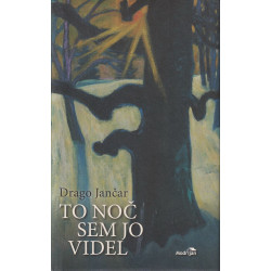 Drago Jančar - To noč sem jo videl