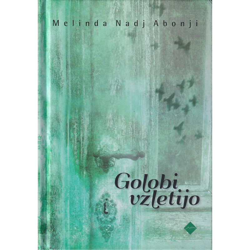 Melinda Nadj Abonji - Golobi vzletijo