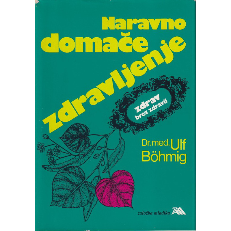 Ulf Böhmig - Naravno domače zdravljenje