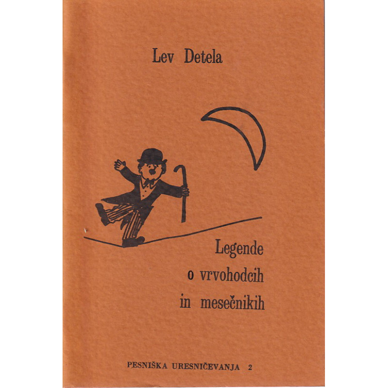 Lev Detela - Legende o vrvohodcih in mesečnikih