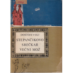 Dostojevski - Stepančikovo. Srečkar. Večni mož
