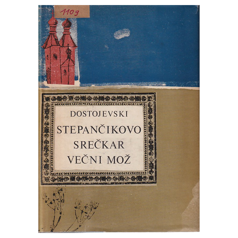 Dostojevski - Stepančikovo. Srečkar. Večni mož