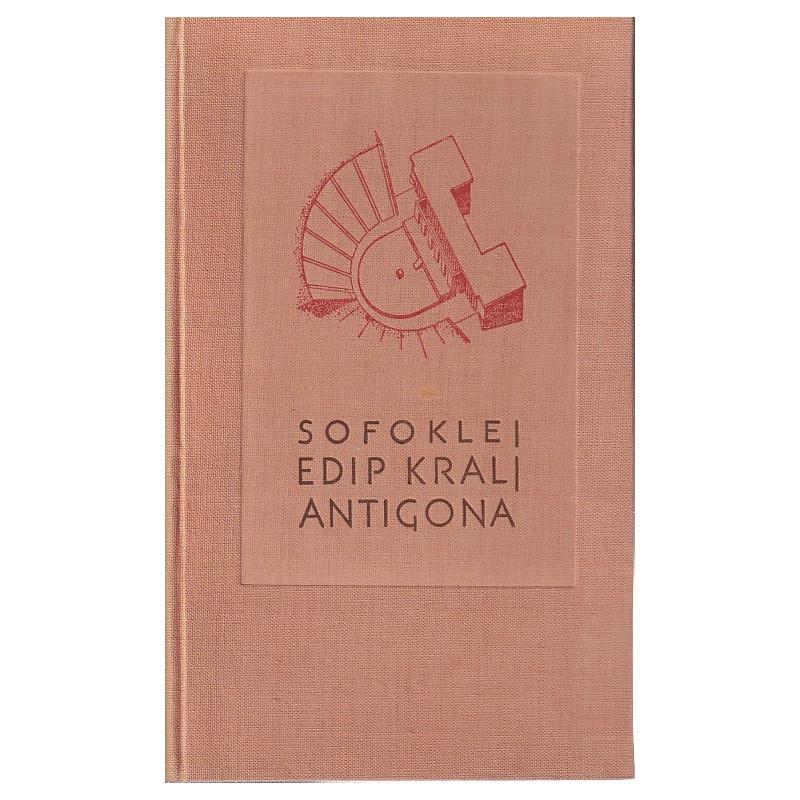 Sofoklej - Edip kralj. Antigona