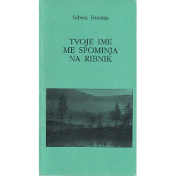 Sabina Hvastija - Tvoje ime me spominja na ribnik