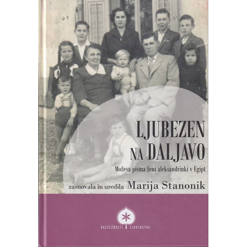 Marija Stanonik - Ljubezen na daljavo. Moževa pisma ženi aleksandrinki v Egipt