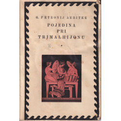 Petronij Arbiter - Pojedina pri Trimalhijonu