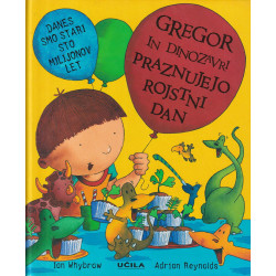 Ian Whybrow - Gregor in dinozavri praznujejo rojstni dan