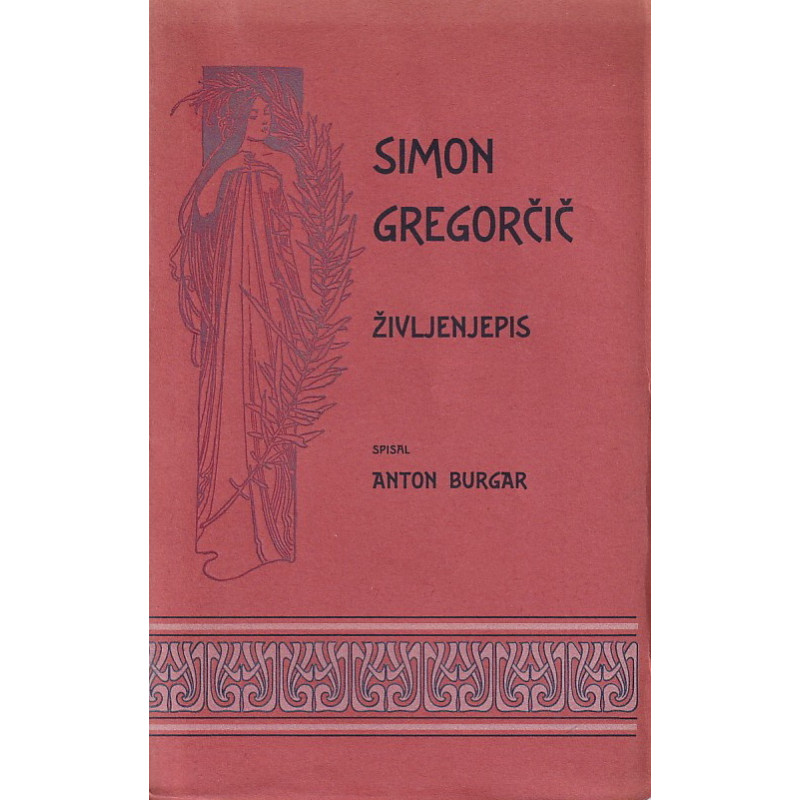 Anton Burgar - Simon Gregorčič. Življenjepis