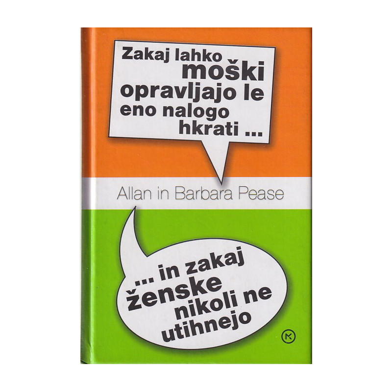 Allan in Barbara Pease - Zakaj lahko moški opravljajo le eno nalogo hkrati --- in zakaj ženske nikoli ne utihnejo