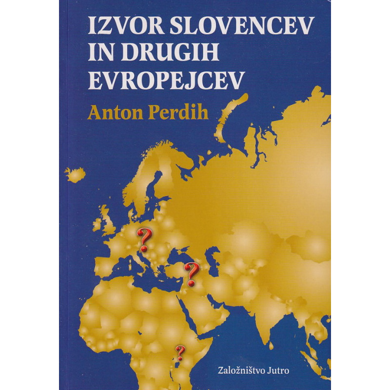 Anton Perdih - Izvor Slovencev in drugih Evropejcev