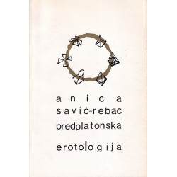 Anica Savić-Rebac - Predplatonska erotologija
