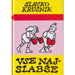 Slavko Krušnik - Vse naj-slabše