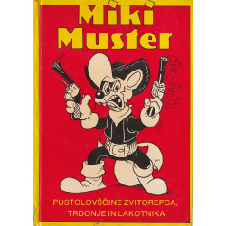 Miki Muster - Pustolovščine Zvitorepca, Trdonje in Lakotnika. Knj. 6