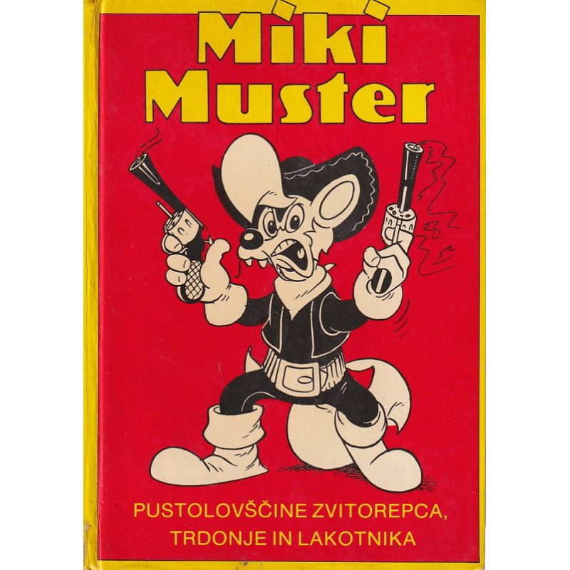 Miki Muster - Pustolovščine Zvitorepca, Trdonje in Lakotnika. Knj. 6