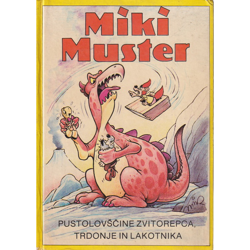 Miki Muster - Pustolovščine Zvitorepca, Trdonje in Lakotnika. Knj. 7