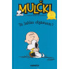 Schulz - Mulčki. Te lahko objamem?