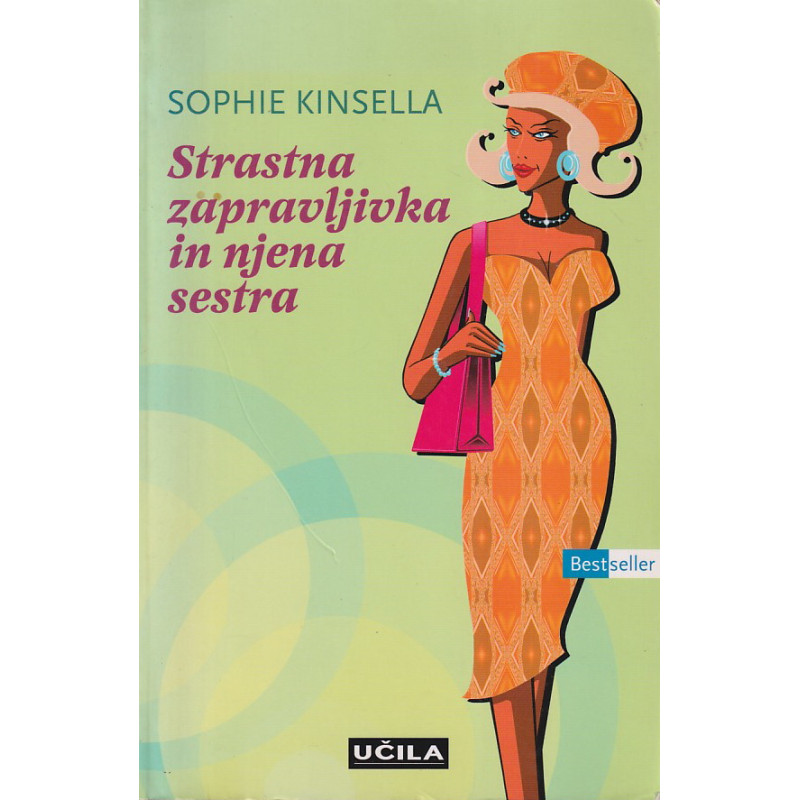 Sophie Kinsella - Strastna zapravljivka in njena sestra