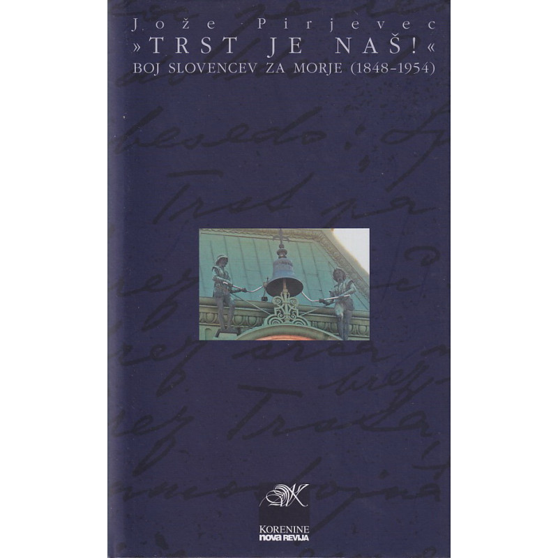 Jože Pirjevec - Trst je naš!