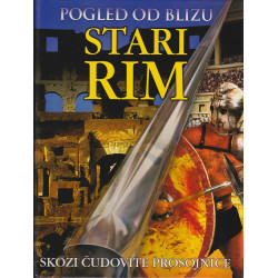 Peter Chrisp - Pogled od blizu. Stari Rim. Skozi čudovite prosojnice
