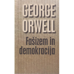 George Orwell - Fašizem in demokracija