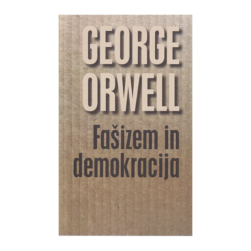 George Orwell - Fašizem in demokracija