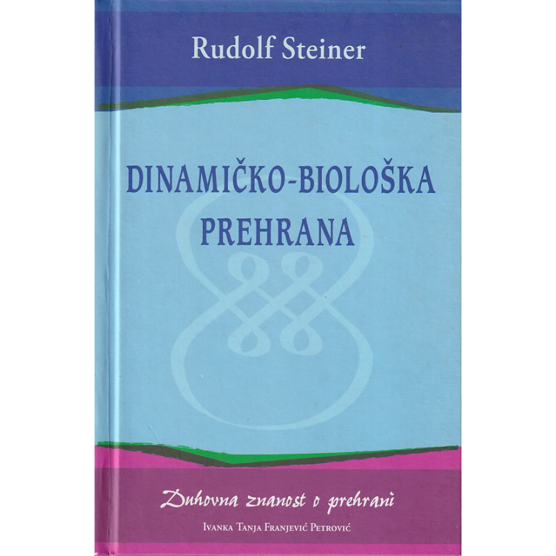 Rudolf Steiner - Dinamičko-biološka prehrana