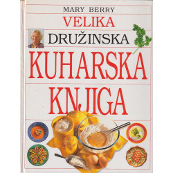 Mary Berry - Velika družinska kuharska knjiga