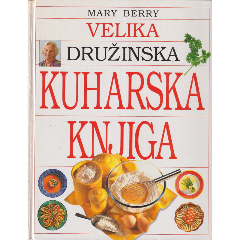 Mary Berry - Velika družinska kuharska knjiga
