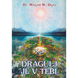 Wayne W. Dyer - Dragulj je v tebi